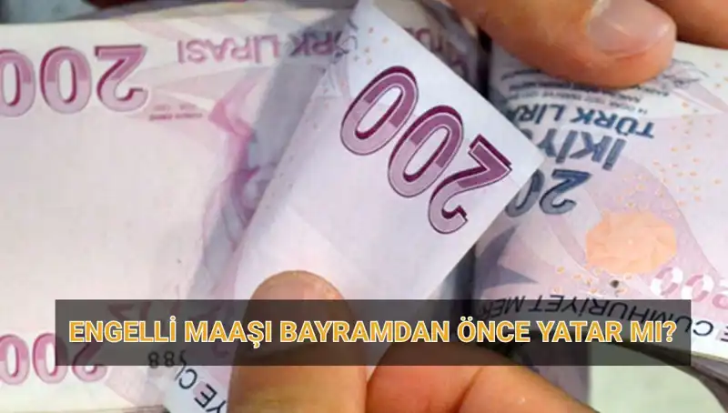 Engelli Maaşı Bayram Öncesi Yatacak mı? 2025 Nisan Ödeme Tarihleri Açıklandı