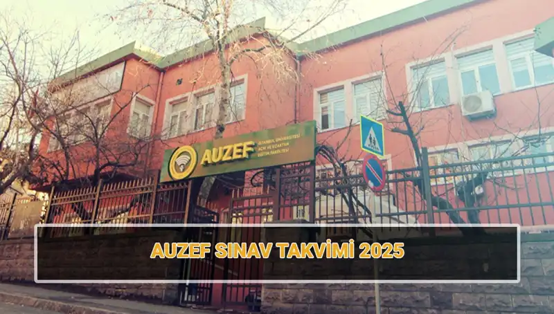 İstanbul Üniversitesi AUZEF Sınav Takvimi 2025: Vize Sınavı Tarihleri Açıklandı