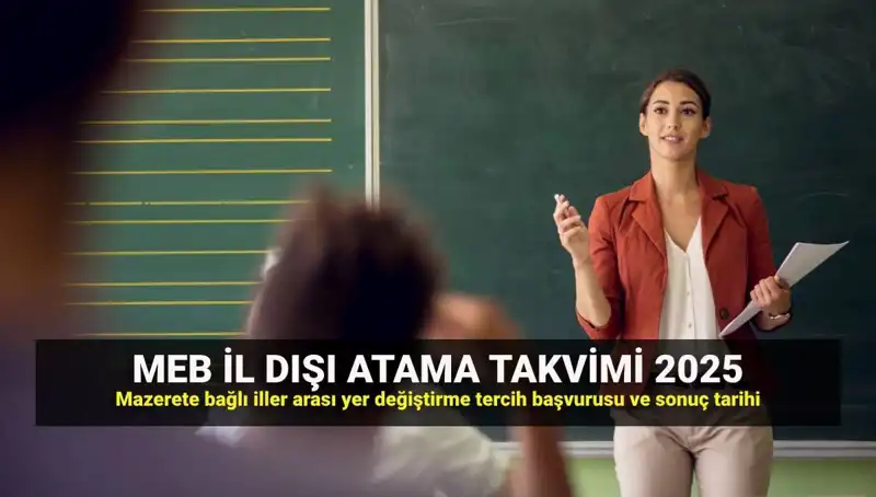 2025 MEBBİS Öğretmen Atama Sonuçları: Mazeret Sebebiyle İllere Yer Değiştirme