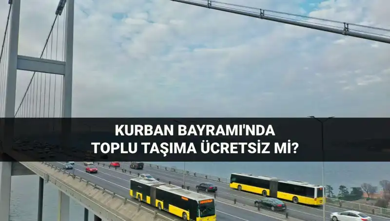 Bayramda Toplu Taşıma Ücretsiz Olacak mı? Detaylar Burada!