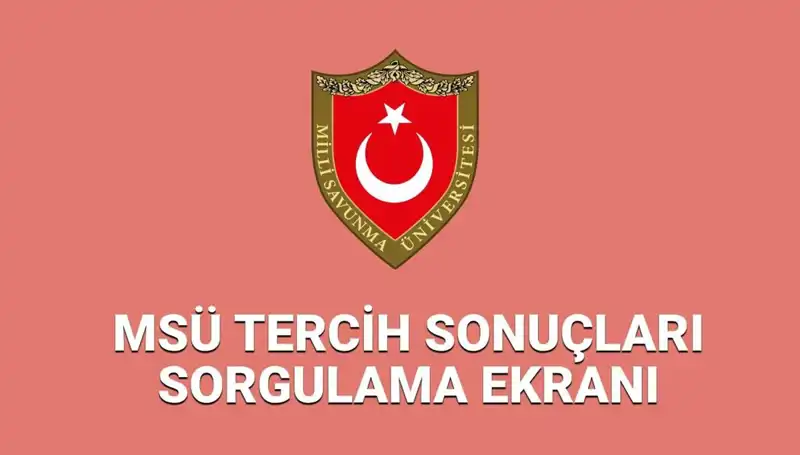MSÜ Tercih Sonuçları 2025 İçin Ne Zaman Açıklanacak? Tüm Ayrıntılar Burada!