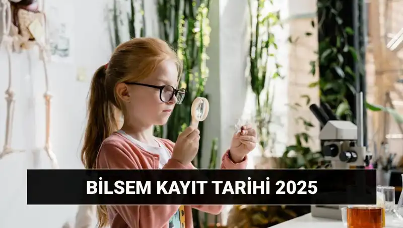 2025 Yılı BİLSEM Bireysel Değerlendirme Sonuçları ve Kayıt Tarihleri