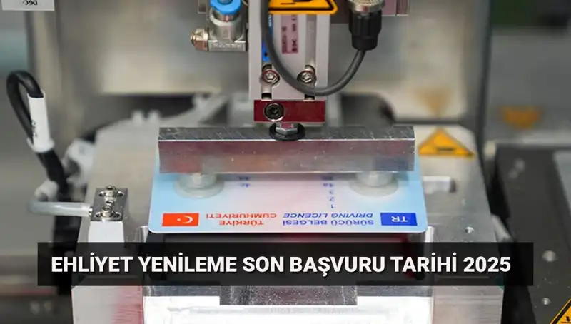 Eski Ehliyetinizi Yenilemek İçin Son Gün! İşte Tüm Adımlar